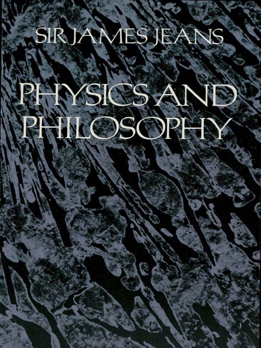 Title details for Physics and Philosophy by Sir James H. Jeans - Available